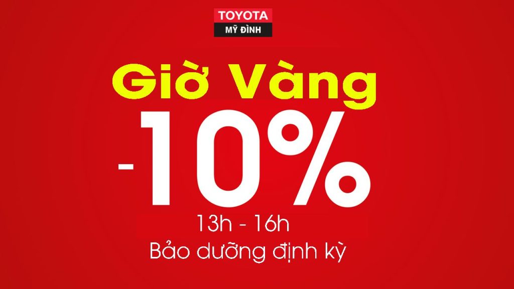 Giờ vàng giảm 10% từ 13h - 16h Toyota Mỹ Đình